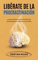 Libérate de la Procrastinación (Mental Strength) (Spanish Edition) B0DT7R4DGR Book Cover