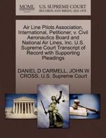 Air Line Pilots Association, International, Petitioner, v. Civil Aeronautics Board and National Air Lines, Inc. U.S. Supreme Court Transcript of Record with Supporting Pleadings 1270379542 Book Cover