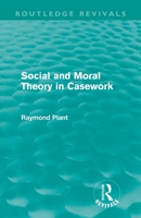 Social and Moral Theory in Casework 0415557941 Book Cover