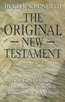 The Original New Testament: The First Definitive Translation of the New Testament in 2000 Years 0062507761 Book Cover