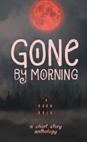 Gone by Morning 1736136380 Book Cover