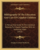 Bibliography of the Education and Care of Crippled Children 1014959039 Book Cover