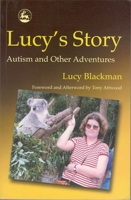 Lucy's Story: Autism and Other Adventures 1843100428 Book Cover