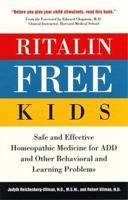 Ritalin-Free Kids: Safe and Effective Homeopathic Medicine for ADHD and Other Behavioral and Learning Problems 0761507191 Book Cover