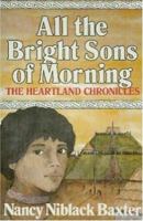 All the Bright Sons of Morning (Heartland Chronicles) 1878208144 Book Cover