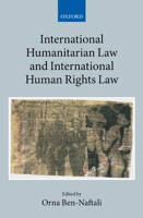 International Humanitarian Law and International Human Rights Law 0191001600 Book Cover