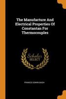 The Manufacture And Electrical Properties Of Constantan For Thermocouples 1021222933 Book Cover