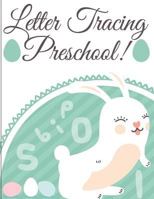 Letter Tracing Preschool: Handwriting Workbook and Practice for Kids Ages 3-5, Alphabet Writing Practice 1723046477 Book Cover