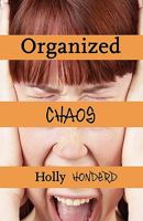 Organized Chaos 1462618790 Book Cover