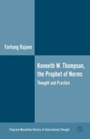 Kenneth W. Thompson, the Prophet of Norms: Thought and Practice 1137301783 Book Cover