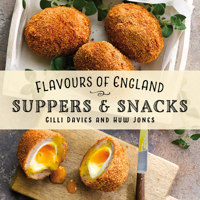 Flavours of England: Suppers and Snacks 1912654954 Book Cover