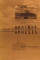 Against Amnesia: Contemporary Women Writers and the Crisis of Historical Memory (Penn Studies in Contemporary American Fiction) 0812235940 Book Cover