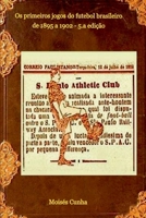 Os Primeiros Jogos Do Futebol Brasileiro (Portuguese Edition) 6501008794 Book Cover