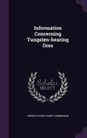 Information concerning tungsten-bearing ores 1177454386 Book Cover
