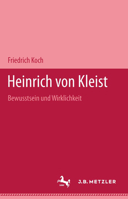 Heinrich Von Kleist: Bewu�tsein Und Wirklichkeit 3476992896 Book Cover