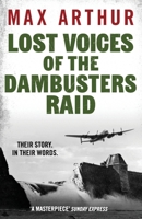 Lost Voices of the Dambusters Raid 1804369853 Book Cover
