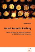 Lexical Semantic Similarity: Word Similarity in Semantic Networks and Distributional Structures 3639121953 Book Cover