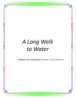 A Long Walk to Water: A Novel Unit Created by Creativity in the Classroom 1499357974 Book Cover