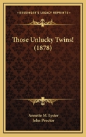 Those Unlucky Twins! 1437350917 Book Cover