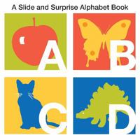 A Slide and Surprise Alphabet Book 184915290X Book Cover