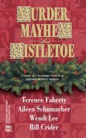 Murder, Mayhem And Mistletoe: Four Crimes at Christmas 0373264011 Book Cover