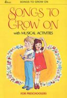 Songs to Grow On: With Musical Activities For Preschoolers 0834193000 Book Cover