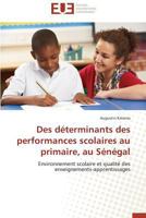 Des Da(c)Terminants Des Performances Scolaires Au Primaire, Au Sa(c)Na(c)Gal 3838180925 Book Cover