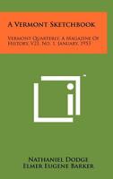 A Vermont Sketchbook: Vermont Quarterly, a Magazine of History, V21, No. 1, January, 1953 1258168871 Book Cover