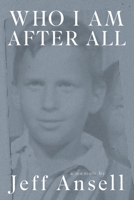 Who I Am After All 1039108431 Book Cover