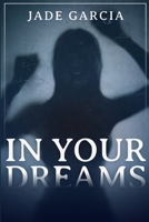 In Your Dreams 0578363178 Book Cover