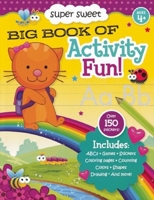 Super Sweet Big Book of Activity Fun! 1607101424 Book Cover