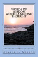 Words of Wisdom Worth a Second Thought: Inspiring Quotes & Thoughts 1466207892 Book Cover