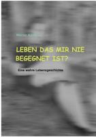 Leben, das mir nie begegnet ist? Eine wahre Familiengeschichte 3837097900 Book Cover