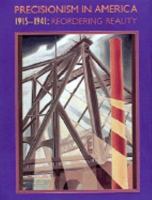 Precisionism in America 1915-1941: Reordering Reality 0810937344 Book Cover