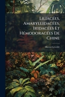 Liliacées, Amaryllidacées, Iridacées Et Hémodoracées De Chine 1149098457 Book Cover