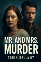 Mr. And Mrs. Murder: The Shocking Truth Behind Mike Williams Disappearance and the Devious Plot That Followed B0FKC37LZC Book Cover