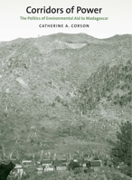 Corridors of Power: The Politics of Environmental Aid to Madagascar 0300212275 Book Cover