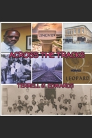 Across the Tracks: Reflections and Visions from the Black Community in Longview , Texas B08CN4L628 Book Cover