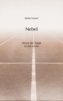 Nebel: Hinter der Angst ist das Leben (German Edition) 3384193393 Book Cover