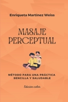 MASAJE PERCEPTUAL: Método para una práctica sencilla y saludable B08MNMLKD1 Book Cover
