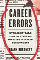 Career Errors: Straight Talk about the Steps and Missteps of Career Development 1475821182 Book Cover