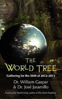 The World Tree: Gathering for the Shift of 2012-2013 1609113217 Book Cover