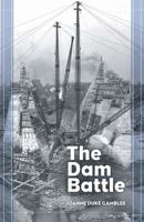 The Dam Battle 1590989171 Book Cover