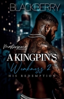 A Kingpin's Weakness 2: His redemption B0GVS53RZK Book Cover