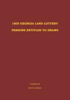 1805 Georgia Land Lottery Persons Entitled to Draws 1947809032 Book Cover