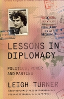 Lessons in Diplomacy: Politics, Power and Parties 1447373928 Book Cover