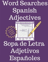 Word Searches - Spanish Adjectives - Sopa de Letras - Adjetivos Espa�oles: Learn Spanish Vocabulary 1661670660 Book Cover