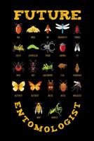 Future Entomologist: Entomologist Journal, Entomology Bugs Notebook Note-Taking Planner Book, Bug Lover Birthday Present, Gifts for Future Entomologist 107674818X Book Cover