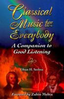 Classical Music for Everybody: Companion to Good Listening 0964410338 Book Cover