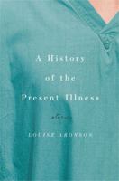 A History of the Present Illness 1620400073 Book Cover